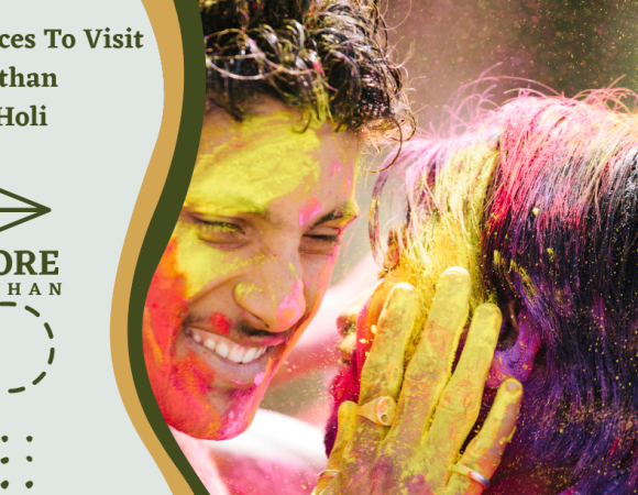 Best Places To Visit in Rajasthan During Holi Festival