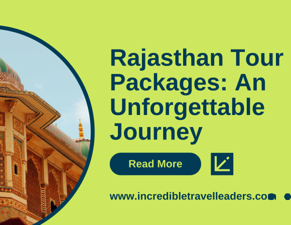 Rajasthan Tour Packages: An Unforgettable Journey
